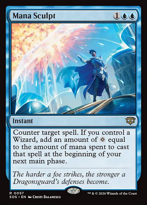 Mana Sculpt
Instant
Counter target spell. If you control a Wizard, add an amount of {C} equal to the amount of mana spent to cast that spell at the beginning of your next main phase.