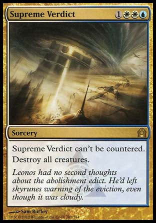 '-Supreme Verdict
Sorcery
This spell can't be countered.
Destroy all creatures.