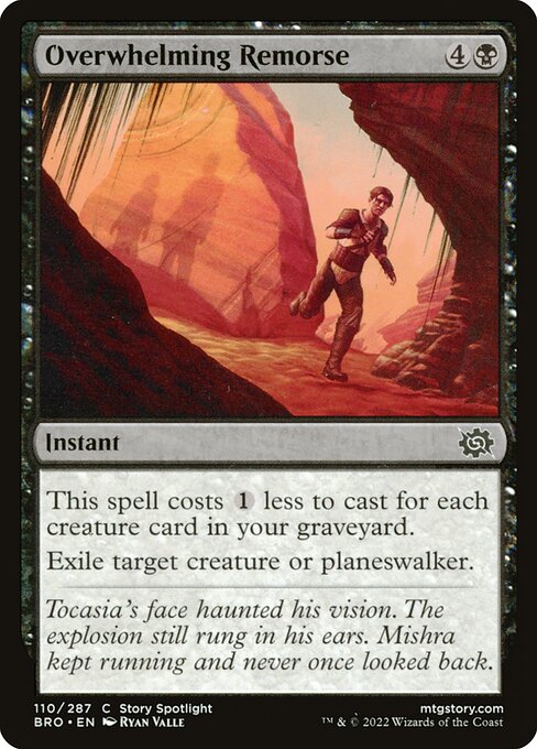 Overwhelming Remorse
Instant
This spell costs {1} less to cast for each creature card in your graveyard.
Exile target creature or planeswalker.