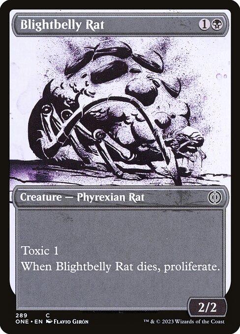 Blightbelly Rat
Creature — Phyrexian Rat
Toxic 1 (Players dealt combat damage by this creature also get a poison counter.)
When this creature dies, proliferate. (Choose any number of permanents and/or players, then give each another counter of each kind already there.)
2/2