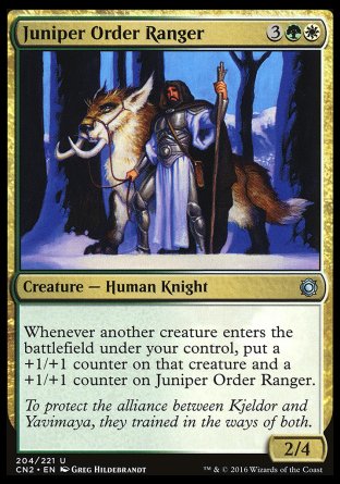 '-Juniper Order Ranger
Creature â€” Human Knight Ranger
Whenever another creature you control enters, put a +1/+1 counter on that creature and a +1/+1 counter on this creature.
2/4