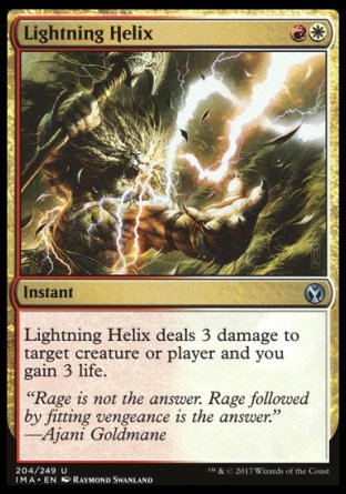 Lightning Helix
Instant
Lightning Helix deals 3 damage to any target and you gain 3 life.
