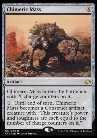 Chimeric Mass
Artifact
This artifact enters with X charge counters on it.
%1: Until end of turn, this artifact becomes a Construct artifact creature with "This creature's power and toughness are each equal to the number of charge counters on it."