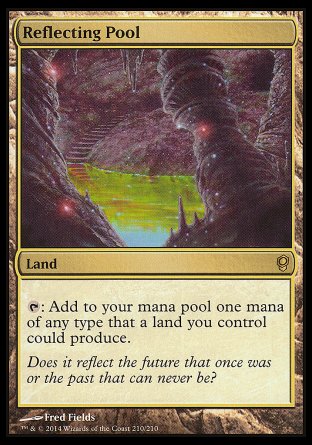 '-Reflecting Pool
Land
%T: Add one mana of any type that a land you control could produce.