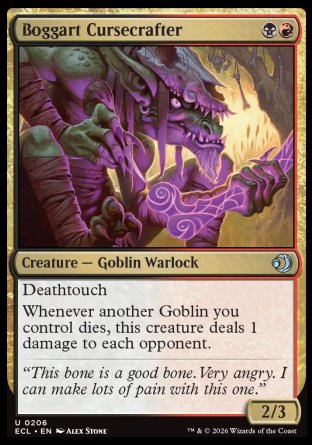 Boggart Cursecrafter
Creature â€” Goblin Warlock
Deathtouch
Whenever another Goblin you control dies, this creature deals 1 damage to each opponent.
2/3
