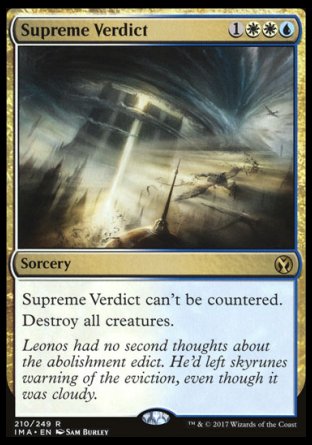 '-Supreme Verdict
Sorcery
This spell can't be countered.
Destroy all creatures.