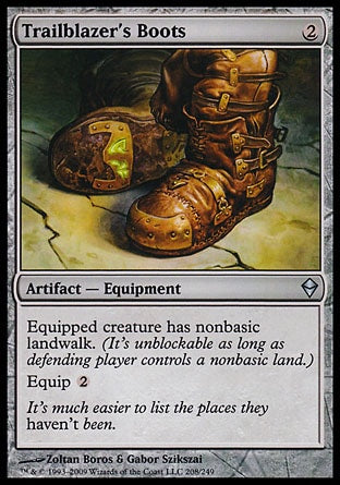 '-Trailblazer's Boots
Artifact â€” Equipment
Equipped creature has nonbasic landwalk.
Equip %2