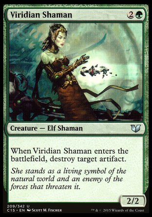 Viridian Shaman
Creature — Elf Shaman
When this creature enters, destroy target artifact.
2/2