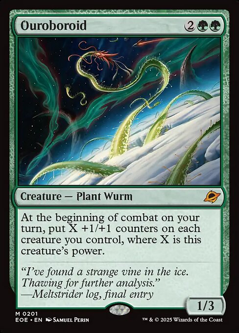 Ouroboroid
Creature — Plant Wurm
At the beginning of combat on your turn, put X +1/+1 counters on each creature you control, where X is this creature's power.
1/3