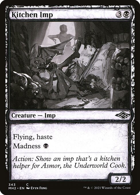Kitchen Imp
Creature — Imp
Flying, haste
Madness {B} (If you discard this card, discard it into exile. When you do, cast it for its madness cost or put it into your graveyard.)
2/2