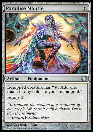 '-Paradise Mantle
Artifact â€” Equipment
Equipped creature has "%T: Add one mana of any color."
Equip %1