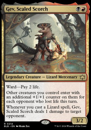 '-Gev, Scaled Scorch
Legendary Creature â€” Lizard Mercenary
Ward â€” Pay 2 life.
Other creatures you control enter with an additional +1/+1 counter on them for each opponent who lost life this turn.
Whenever you cast a Lizard spell, Gev deals 1 damage to target opponent.
3/2
