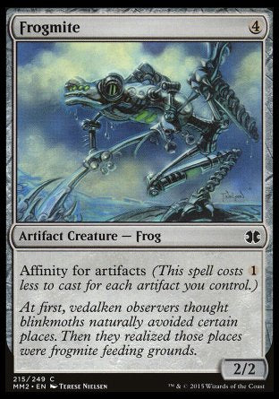 '-Frogmite
Artifact Creature â€” Frog
Affinity for artifacts
2/2