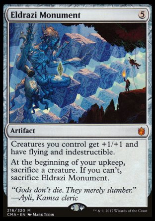 '-Eldrazi Monument
Artifact
Creatures you control get +1/+1 and have flying and indestructible.
At the beginning of your upkeep, sacrifice a creature. If you can't, sacrifice this artifact.