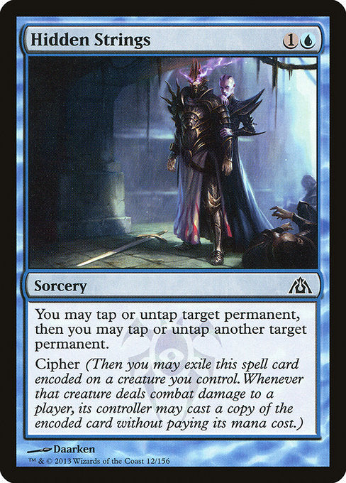 Hidden Strings
Sorcery
You may tap or untap target permanent, then you may tap or untap another target permanent.
Cipher (Then you may exile this spell card encoded on a creature you control. Whenever that creature deals combat damage to a player, its controller may cast a copy of the encoded card without paying its mana cost.)