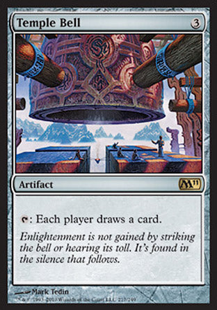 '-Temple Bell
Artifact
%T: Each player draws a card.