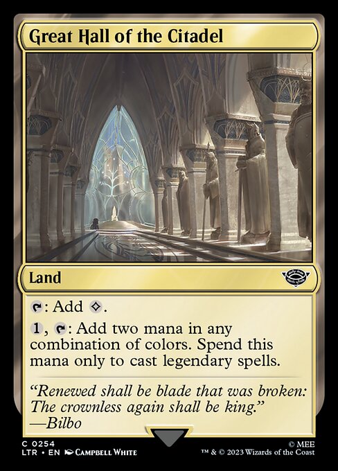 Great Hall of the Citadel
Land
{T}: Add {C}.
{1}, {T}: Add two mana in any combination of colors. Spend this mana only to cast legendary spells.
