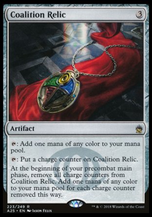 '-Coalition Relic
Artifact
%T: Add one mana of any color.
%T: Put a charge counter on this artifact.
At the beginning of your first main phase, remove all charge counters from this artifact. Add one mana of any color for each charge counter removed this way.