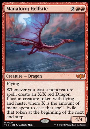 '-Manaform Hellkite
Creature â€” Dragon
Flying
Whenever you cast a noncreature spell, create an X/X red Dragon Illusion creature token with flying and haste, where X is the amount of mana spent to cast that spell. Exile that token at the beginning of the next end step.
4/4
