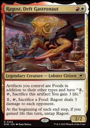 Ragost, Deft Gastronaut
Legendary Creature — Lobster Citizen
Artifacts you control are Foods in addition to their other types and have "%2, %T, Sacrifice this artifact: You gain 3 life."
%1, %T, Sacrifice a Food: Ragost deals 3 damage to each opponent.
At the beginning of each end step, if you gained life this turn, untap Ragost.
2/2
