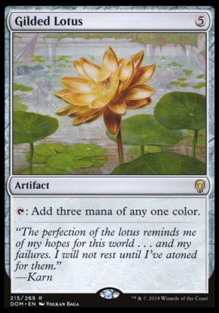 '-Gilded Lotus
Artifact
%T: Add three mana of any one color.