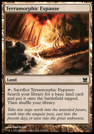 Terramorphic Expanse
Land
%T, Sacrifice this land: Search your library for a basic land card, put it onto the battlefield tapped, then shuffle.