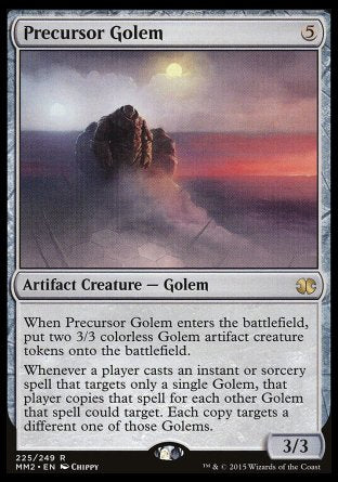 Precursor Golem
Artifact Creature — Golem
When this creature enters, create two 3/3 colorless Golem artifact creature tokens.
Whenever a player casts an instant or sorcery spell that targets only a single Golem, that player copies that spell for each other Golem that spell could target. Each copy targets a different one of those Golems.
3/3