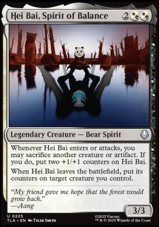 Hei Bai, Spirit of Balance
Legendary Creature — Bear Spirit
Whenever Hei Bai enters or attacks, you may sacrifice another creature or artifact. If you do, put two +1/+1 counters on Hei Bai.
When Hei Bai leaves the battlefield, put its counters on target creature you control.
3/3