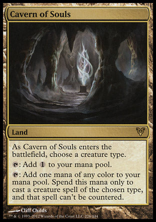 '-Cavern of Souls
Land
As this land enters, choose a creature type.
%T: Add %C.
%T: Add one mana of any color. Spend this mana only to cast a creature spell of the chosen type, and that spell can't be countered.