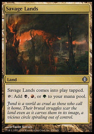 '-Savage Lands
Land
This land enters tapped.
%T: Add %B, %R, or %G.