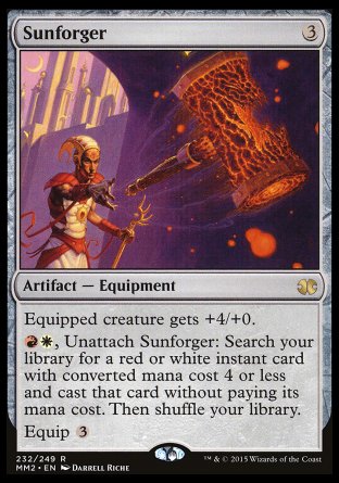 '-Sunforger
Artifact â€” Equipment
Equipped creature gets +4/+0.
%R%W, Unattach this Equipment: Search your library for a red or white instant card with mana value 4 or less and cast that card without paying its mana cost. Then shuffle.
Equip %3