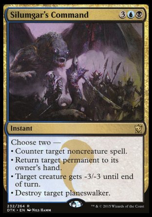 Silumgar's Command
Instant
Choose two —
• Counter target noncreature spell.
• Return target permanent to its owner's hand.
• Target creature gets -3/-3 until end of turn.
• Destroy target planeswalker.