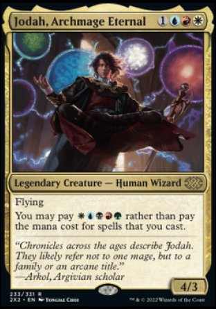 '-Jodah, Archmage Eternal
Legendary Creature â€” Human Wizard
Flying
You may pay %W%U%B%R%G rather than pay the mana cost for spells you cast.
4/3