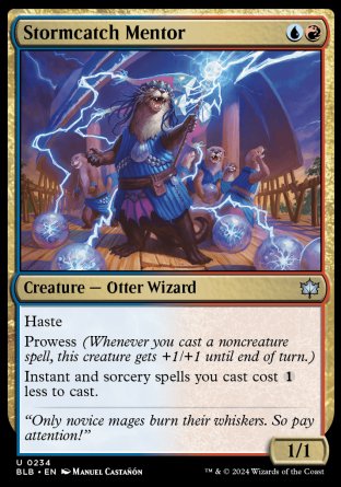 '-Stormcatch Mentor
Creature â€” Otter Wizard
Haste
Prowess
Instant and sorcery spells you cast cost %1 less to cast.
1/1