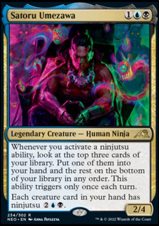 Satoru Umezawa
Legendary Creature — Human Ninja
Whenever you activate a ninjutsu ability, look at the top three cards of your library. Put one of them into your hand and the rest on the bottom of your library in any order. This ability triggers only once each turn.
Each creature card in your hand has ninjutsu %2%U%B.
2/4
