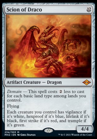 '-Scion of Draco
Artifact Creature â€” Dragon
Domain â€” This spell costs %2 less to cast for each basic land type among lands you control.
Flying
Each creature you control has vigilance if it's white, hexproof if it's blue, lifelink if it's black, first strike if it's red, and trample if it's green.
4/4