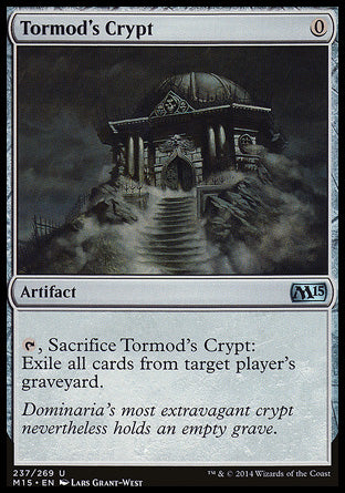 Tormod's Crypt
Artifact
%T, Sacrifice this artifact: Exile target player's graveyard.