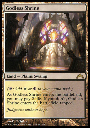 '-Godless Shrine
Land â€” Plains Swamp
 
As this land enters, you may pay 2 life. If you don't, it enters tapped.