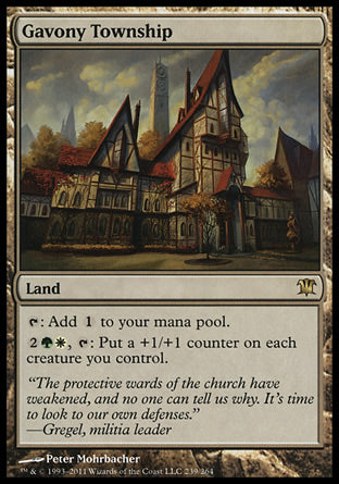 '-Gavony Township
Land
%T: Add %C.
%2%G%W, %T: Put a +1/+1 counter on each creature you control.