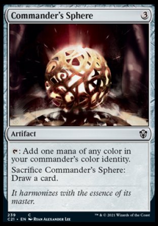 Commander's Sphere
Artifact
%T: Add one mana of any color in your commander's color identity.
Sacrifice this artifact: Draw a card.
