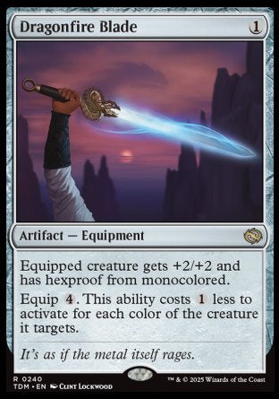 '-Dragonfire Blade
Artifact â€” Equipment
Equipped creature gets +2/+2 and has hexproof from monocolored.
Equip %4. This ability costs %1 less to activate for each color of the creature it targets.