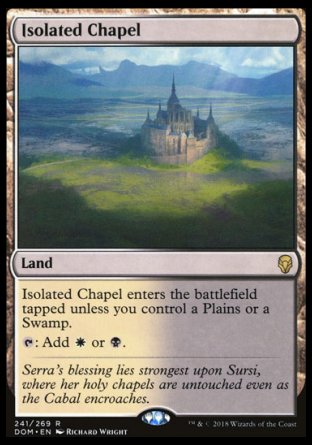 '-Isolated Chapel
Land
This land enters tapped unless you control a Plains or a Swamp.
%T: Add %W or %B.