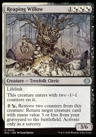 Reaping Willow
Creature â€” Treefolk Cleric
Lifelink
This creature enters with two -1/-1 counters on it.
%1%WB, Remove two counters from this creature: Return target creature card with mana value 3 or less from your graveyard to the battlefield. Activate only as a sorcery.
3/6