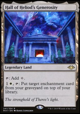 '-Hall of Heliod's Generosity
Legendary Land
%T: Add %C.
%1%W, %T: Put target enchantment card from your graveyard on top of your library.