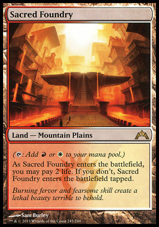 '-Sacred Foundry
Land â€” Mountain Plains
 
As this land enters, you may pay 2 life. If you don't, it enters tapped.