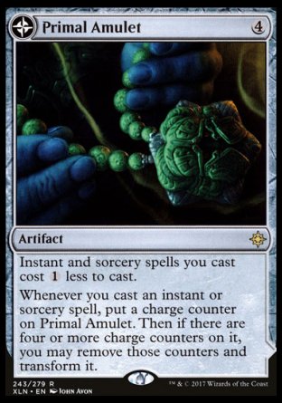 '-Primal Amulet
Artifact
Instant and sorcery spells you cast cost %1 less to cast.
Whenever you cast an instant or sorcery spell, put a charge counter on this artifact. Then if there are four or more charge counters on it, you may remove those counters and flip
Primal Wellspring
Land

%T: Add one mana of any color. When that mana is spent to cast an instant or sorcery spell, copy that spell and you may choose new targets for the copy.