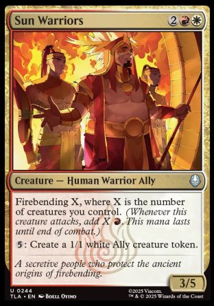 Sun Warriors
Creature — Human Warrior Ally
Firebending X, where X is the number of creatures you control.
%5: Create a 1/1 white Ally creature token.
3/5