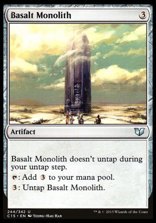 '-Basalt Monolith
Artifact
This artifact doesn't untap during your untap step.
%T: Add %C%C%C.
%3: Untap this artifact.