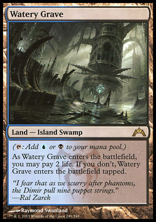 '-
Watery Grave
Land â€” Island Swamp
 
As this land enters, you may pay 2 life. If you don't, it enters tapped.