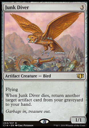 '-Junk Diver
Artifact Creature â€” Bird
Flying
When this creature dies, return another target artifact card from your graveyard to your hand.
1/1
